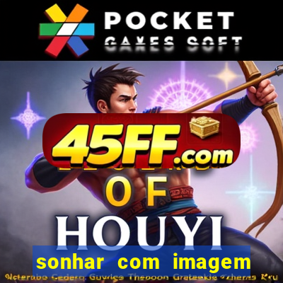 sonhar com imagem de santo de macumba